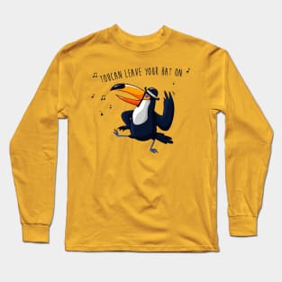 Toucan leave your hat on Long Sleeve T-Shirt